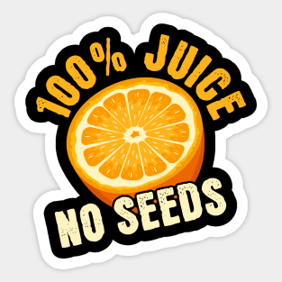 100% Juice No Seeds Sticker